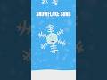 Snowflake Song mp3