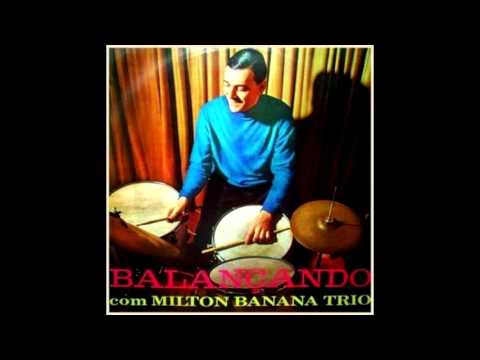 BALANÇANDO com MILTON BANANA TRIO Milton Banana Trio – Balançando Com Milton Banana Trio