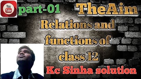 #KcSinhaSolution #RelationAndFunction #class12 #AbhayAnand #TheAim part -01
