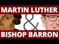 The Vortex—Martin Luther & Bishop Barron