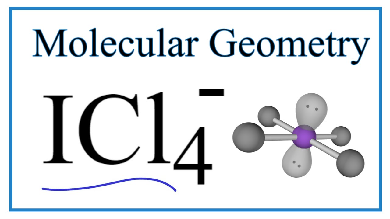 Molecular geometry ICl4-, Molecular shape ICl4-, Molecular geometry, shape ...