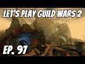 Experiencing Loss | Episode 97 | Let's Play Guild Wars 2