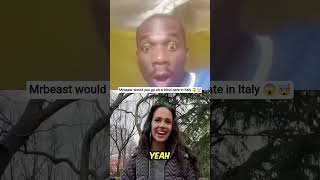 Mrbeast would you go on a blind date in Italy 😱🤯