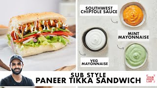 Sub Style Paneer Tikka Sandwich | Eggless Mayonnaise, Chipotle Southwest | Chef Sanjyot Keer