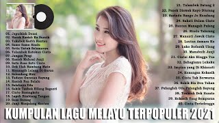 KUMPULAN LAGU MELAYU TERPOPULER 2021 - KUMPULAN LAGU MINANG PALING NGETOP 2021