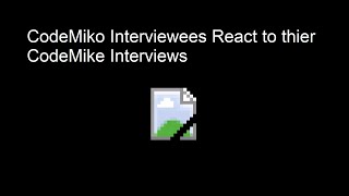 CodeMiko Interviewees React to their own CodeMiko Interviews