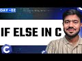If Else in 1 Video | C Programming | Day 2 | Complete C Course