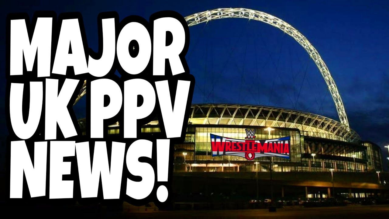 WWE WRESTLEMANIA HEADING TO THE UK IN 2022?!?! WWE News & Rumors YouTube