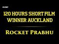 120 hours short film winner auckland  rocket prabhu  black ticket company