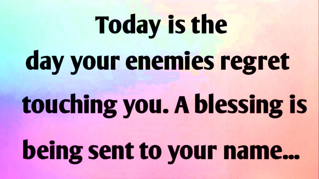 TODAY IS THE DAY YOUR ENEMIES REGRET TOUCHING YOU