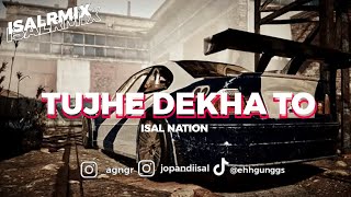 DJ TUJHE DEKHA TO MENGKANE ISALRMIX @ISAL_N.L