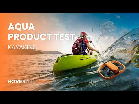 HOVERAir AQUA | Product testing, Day 3: Kayaking