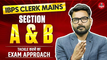 IBPS Clerk Mains 2025 Strategy | Section A & B Attempt Plan | IBPS Clerk Mains Paper Strategy