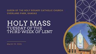 Holy Mass - Tuesday of the 3rd Week of Lent, March 10, 2026