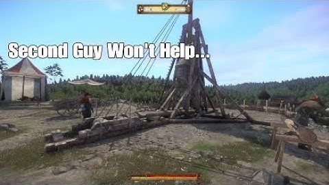 Kingdom Come: Deliverance - How to Fix Trebuchet Glitch