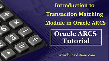 Introduction to Transaction Matching Module in Oracle ARCS | Oracle ARCS Transaction Matching | BISP