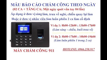 Báo cáo Lương ngày 02 ca + tăng ca, Một ngày quét vân tay 04 lần - Máy chấm công 911