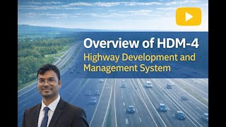 Overview of HDM-4: Highway Development and Management System (HDM 4)