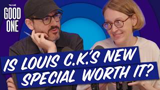 When to Turn Off Louis C.K.'s New Special | Good One Podcast