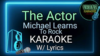 The Actor By: Michael Learns To Rock | Karaoke version