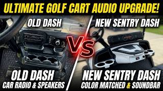 OLD vs NEW Golf Cart Dash: Sentry Dash & Soundbar Upgrade!