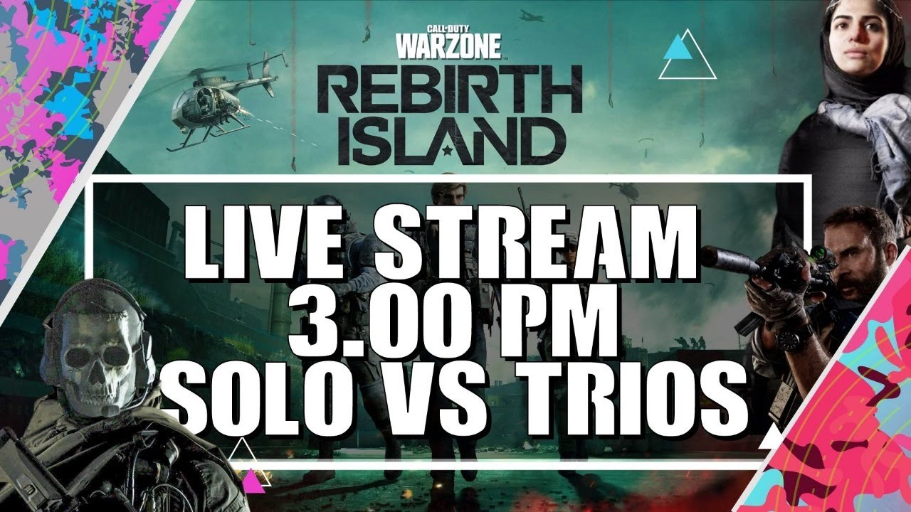 Call of Duty Warzone Live Stream: Solo vs Trios Rebirth Island # ...