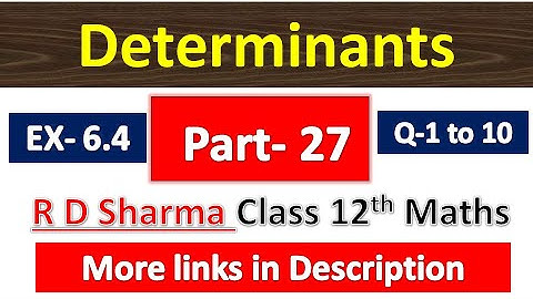 Determinants | R D Sharma Class 12th Maths Solution | Dhanpat Rai Publication | Chapter 6 | Part 27
