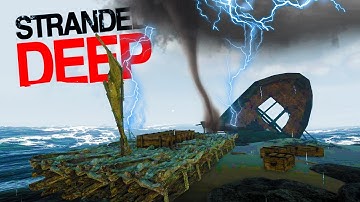 SURVIVING TROPICAL STORMS WHILE STRANDED! Plank Station + More!- Stranded Deep 2017 Gameplay Part 7