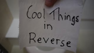 Cool Things in Reverse