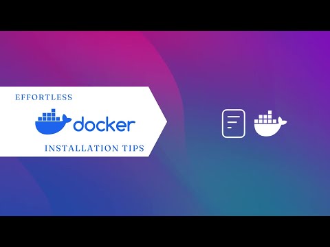 Quick Start: Effortless Docker Installation Tips