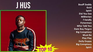 J Hus 2025 MIX Best Collection - Bouff Daddy, Gold, Spirit, Did You See