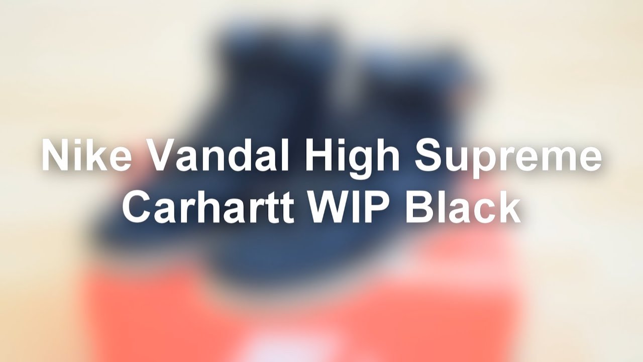 carhartt x nike vandal high supreme