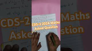 CDS-2 2024 Maths Asked Question #shorts #trending #viralvideo #cds2024 #algebra