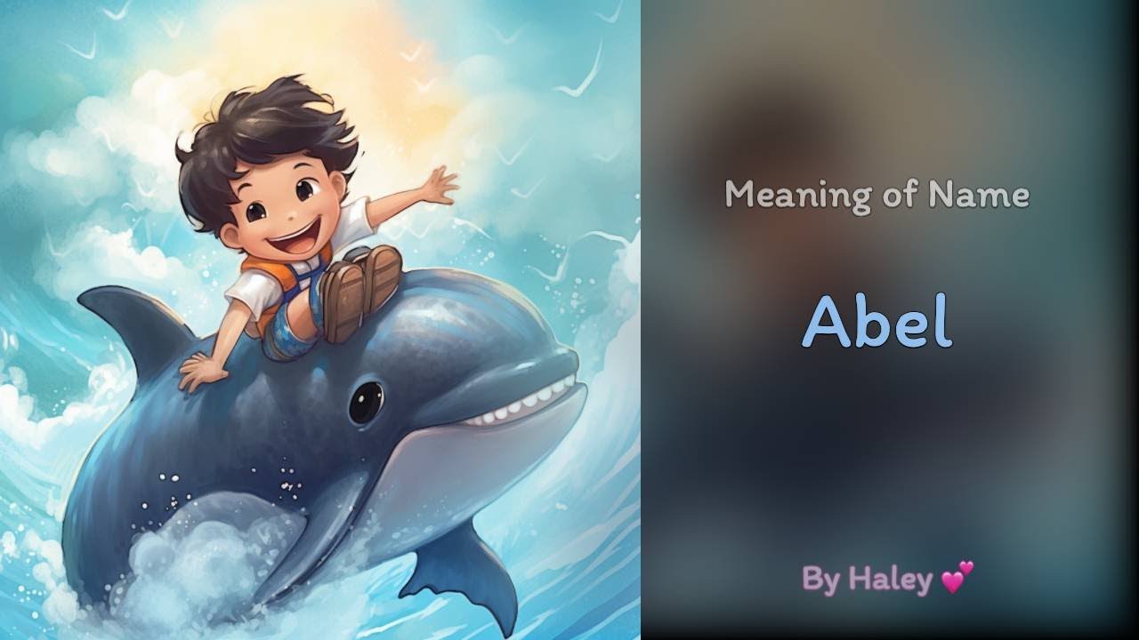 Abel - Name Meaning, Origin and Popularity
