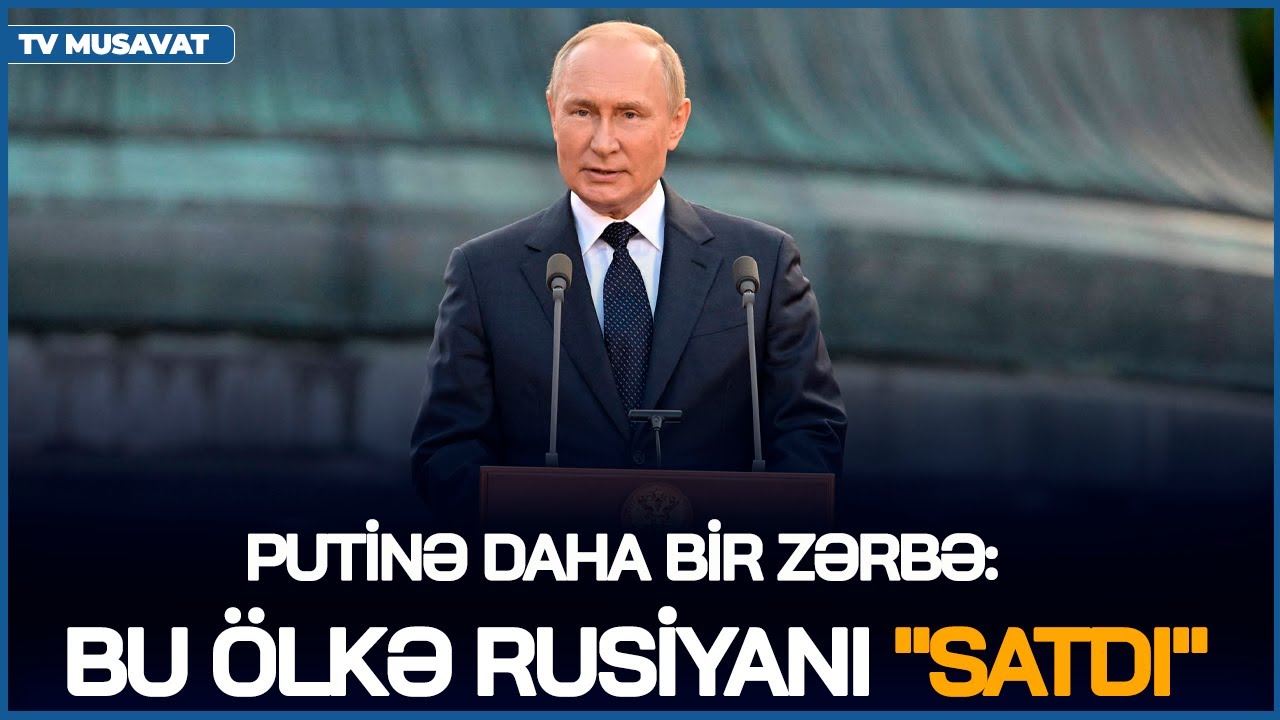 TƏCİLİ: Putinə daha bir ZƏRBƏ: bu ölkə Rusiyanı "satdı" – ŞOK DETALLAR CANLIda