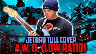 Jethro Tull Cover- 4 W. D. (Low Ratio)