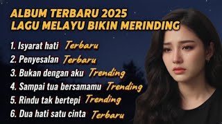 Download Lagu Album terbaru 2025 Lagu Paling Menyayat Hati - Isyarat hati, penyesalan, Rindu tak bertepi MP3