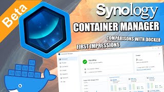 Synology Container Manager vs Docker - Beta First Impressions