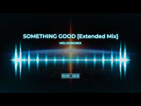 Melodronix - Something Good (Extended Mix)