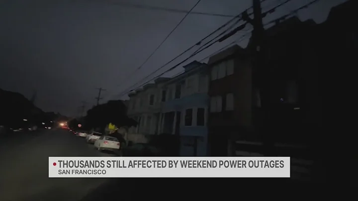 Thousands in SF still affected by weekend power outages