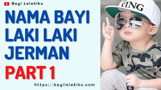 Nama Bayi Laki Laki Jerman Keren Dan Modern Part 1