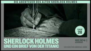 Der alte Sherlock Holmes | Folge 28: Sherlock Holmes und ein Brief von der Titanic (Hörbuch)