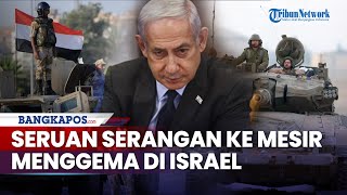 Seruan Serangan Besar ke Mesir Menggema di Israel, Usai Ikut Tuduh Zionis Lakukan Genosida di Gaza