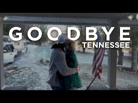 Goodbye Tennessee | Leaving all we know...