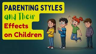 Famous 5 Parenting Styles and Their Effects on Children Profile