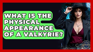 What Is The Physical Appearance Of A Valkyrie? - Inside the Supernatural