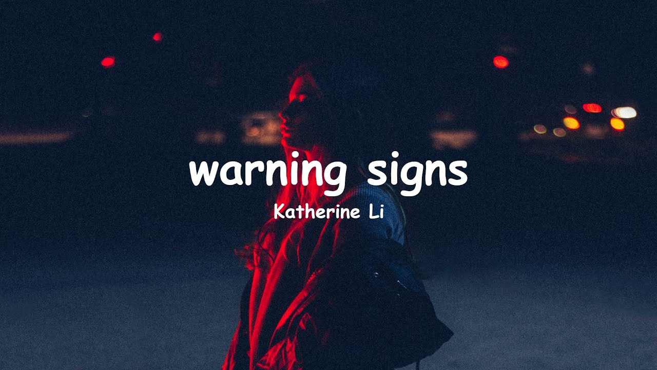 Katherine Li warning signs (Lyrics) YouTube