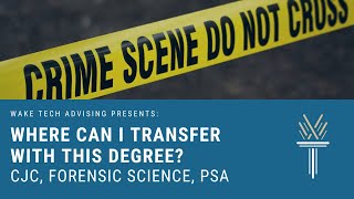 Where Can I Transfer With This Degree? CJC, Forensic Science, PSA