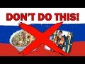 5 RANDOM THINGS NOT TO DO IN RUSSIA