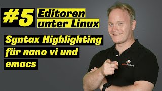 Syntax Highlighting für nano vi und emacs (Editoren unter Linux #5)